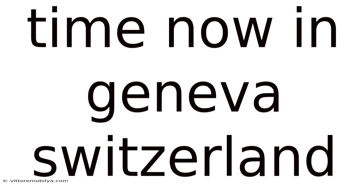 Time Now In Geneva Switzerland