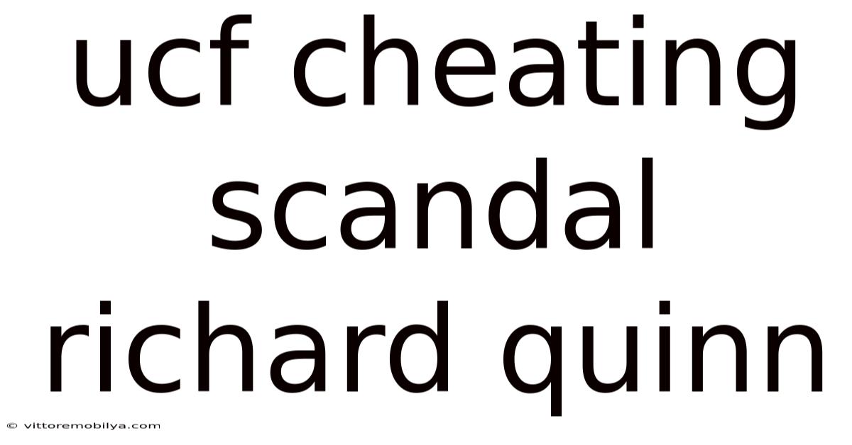 Ucf Cheating Scandal Richard Quinn