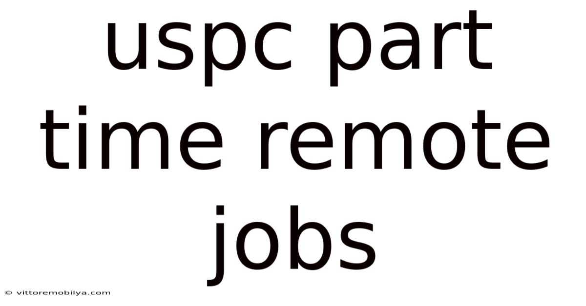 Uspc Part Time Remote Jobs