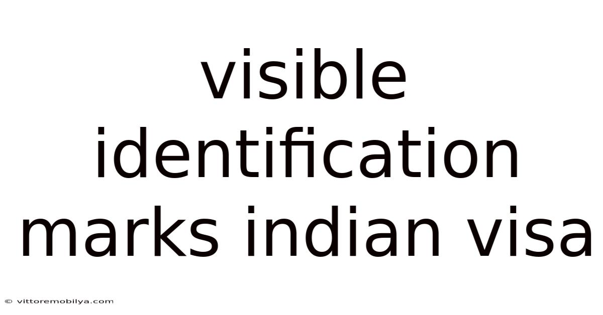 Visible Identification Marks Indian Visa