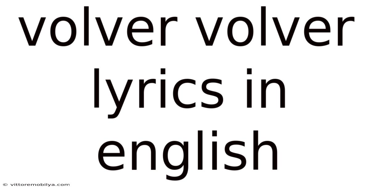Volver Volver Lyrics In English