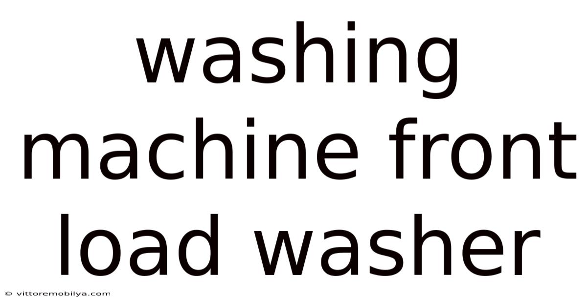 Washing Machine Front Load Washer