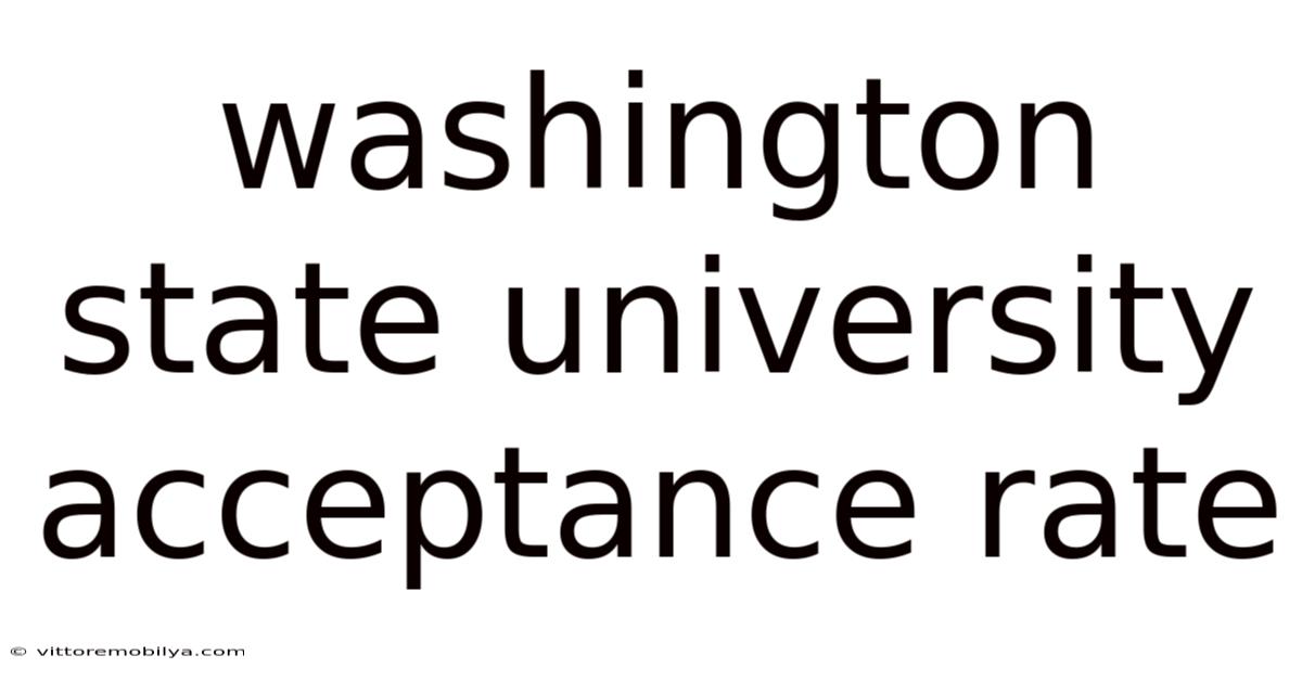 Washington State University Acceptance Rate