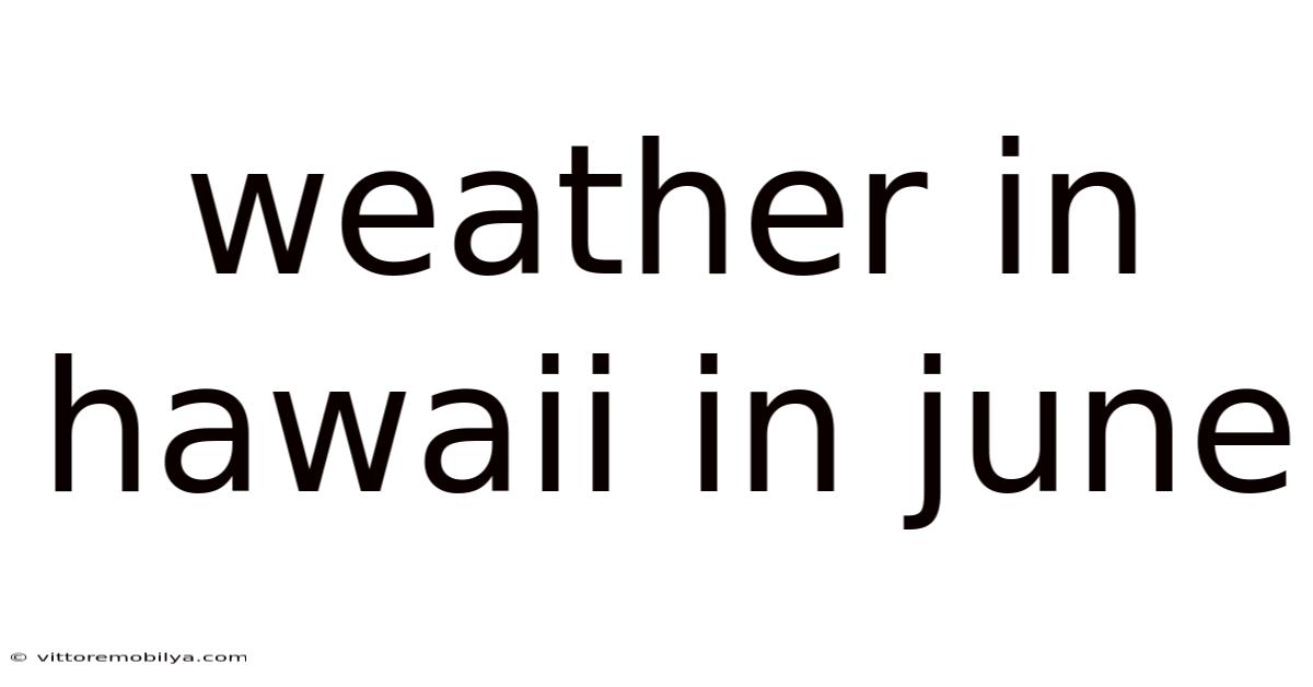 Weather In Hawaii In June