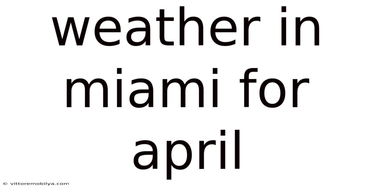 Weather In Miami For April