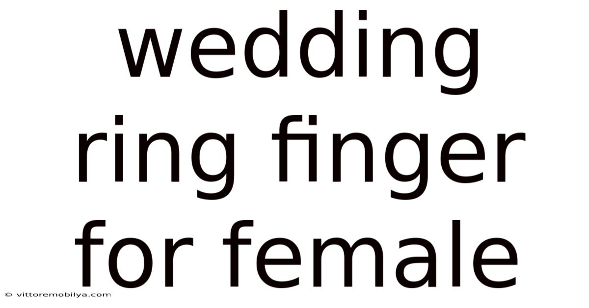 Wedding Ring Finger For Female