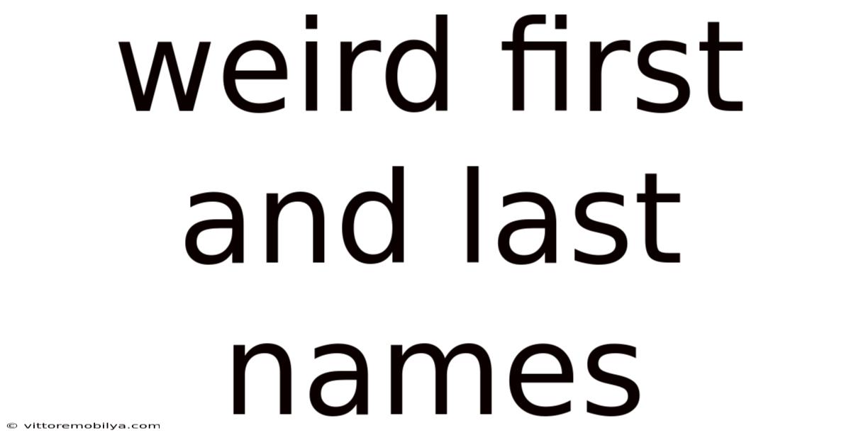Weird First And Last Names