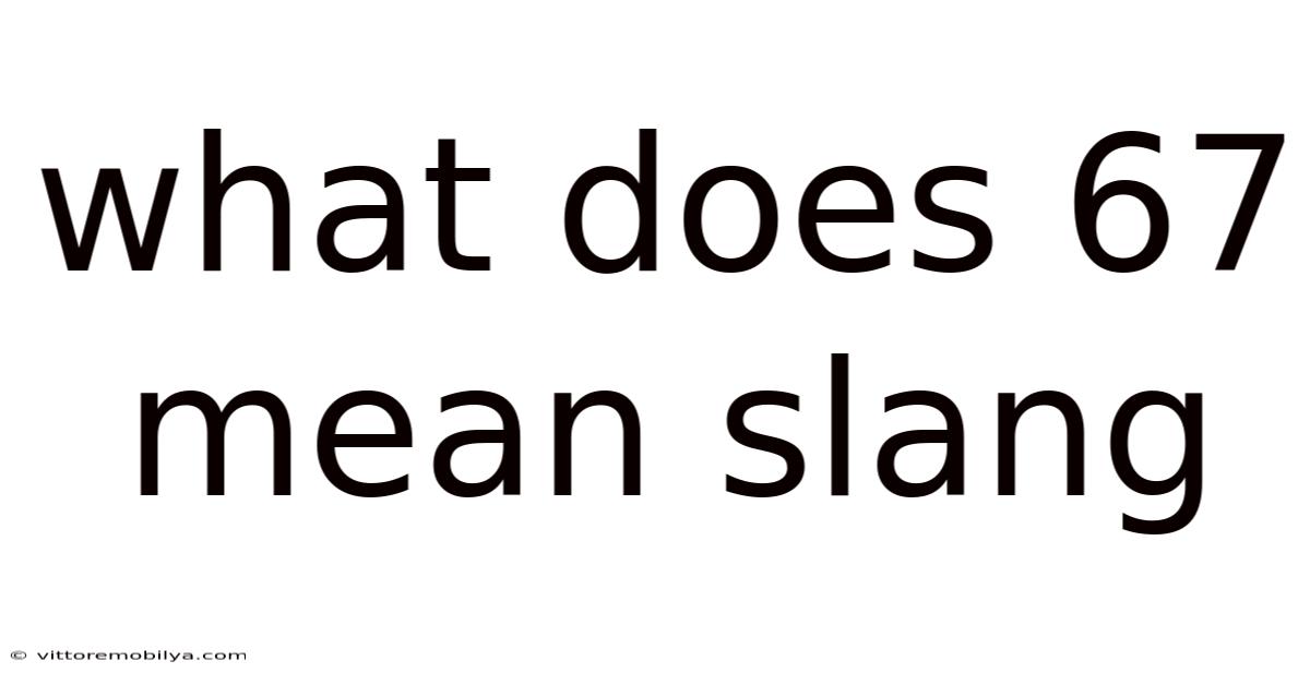 What Does 67 Mean Slang