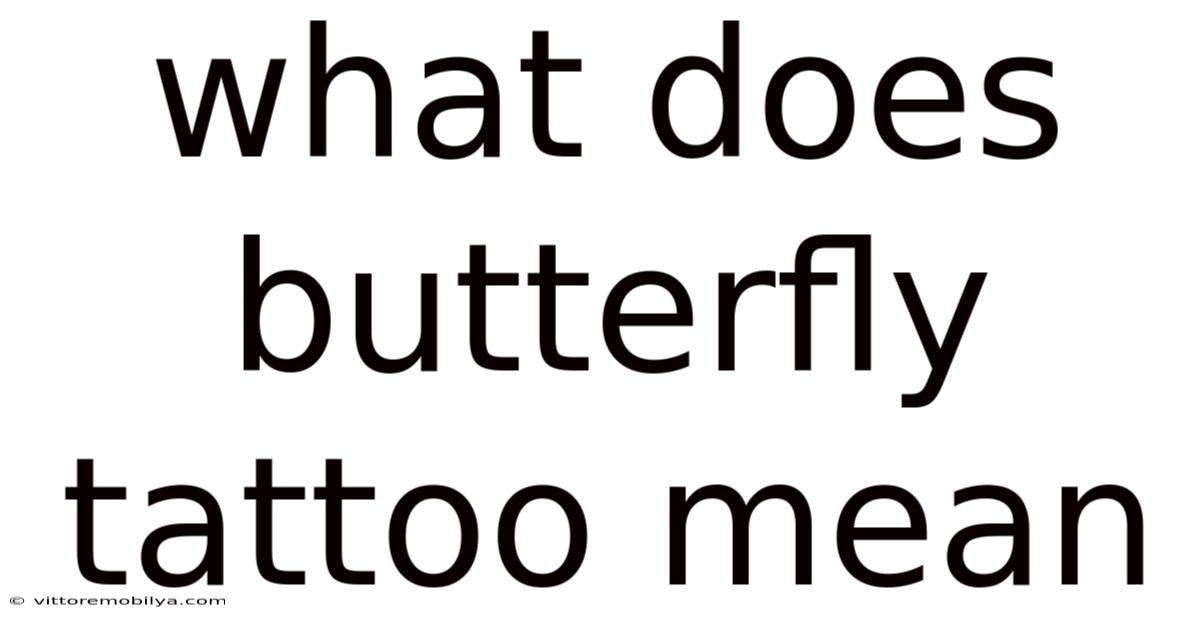 What Does Butterfly Tattoo Mean