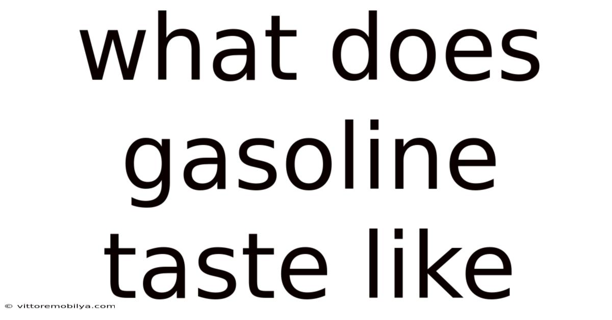 What Does Gasoline Taste Like