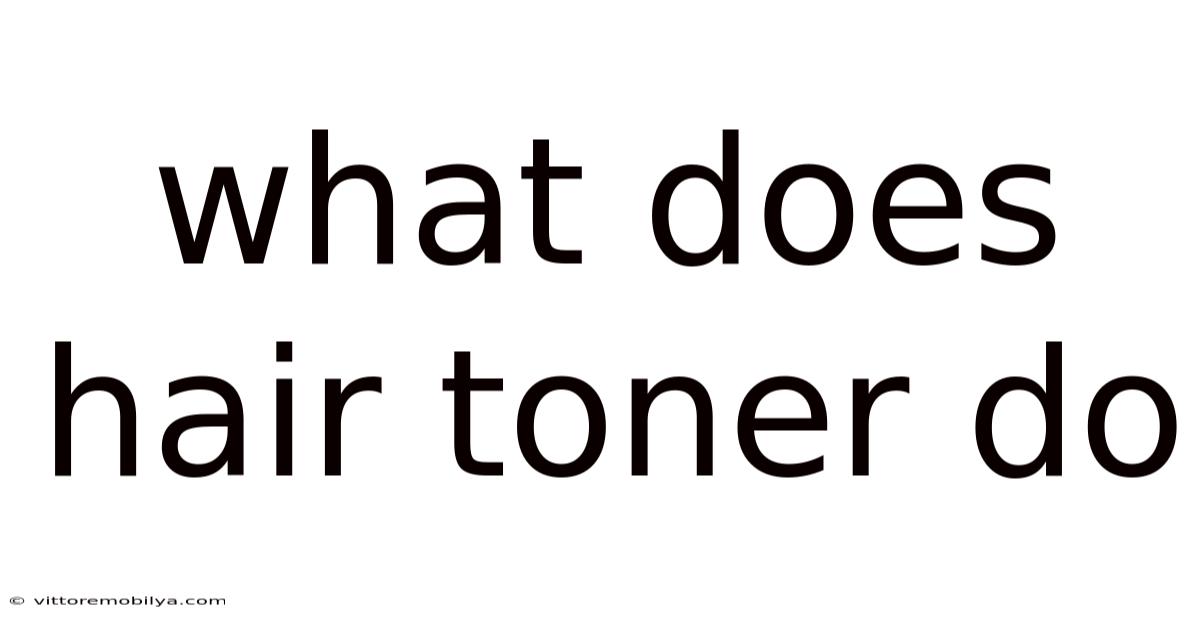 What Does Hair Toner Do