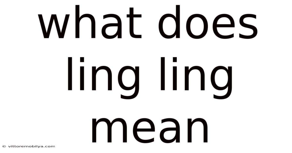 What Does Ling Ling Mean