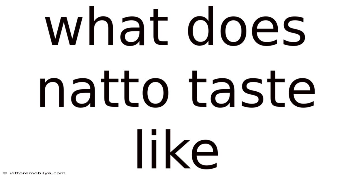 What Does Natto Taste Like