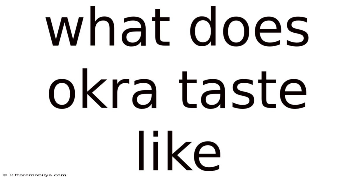 What Does Okra Taste Like