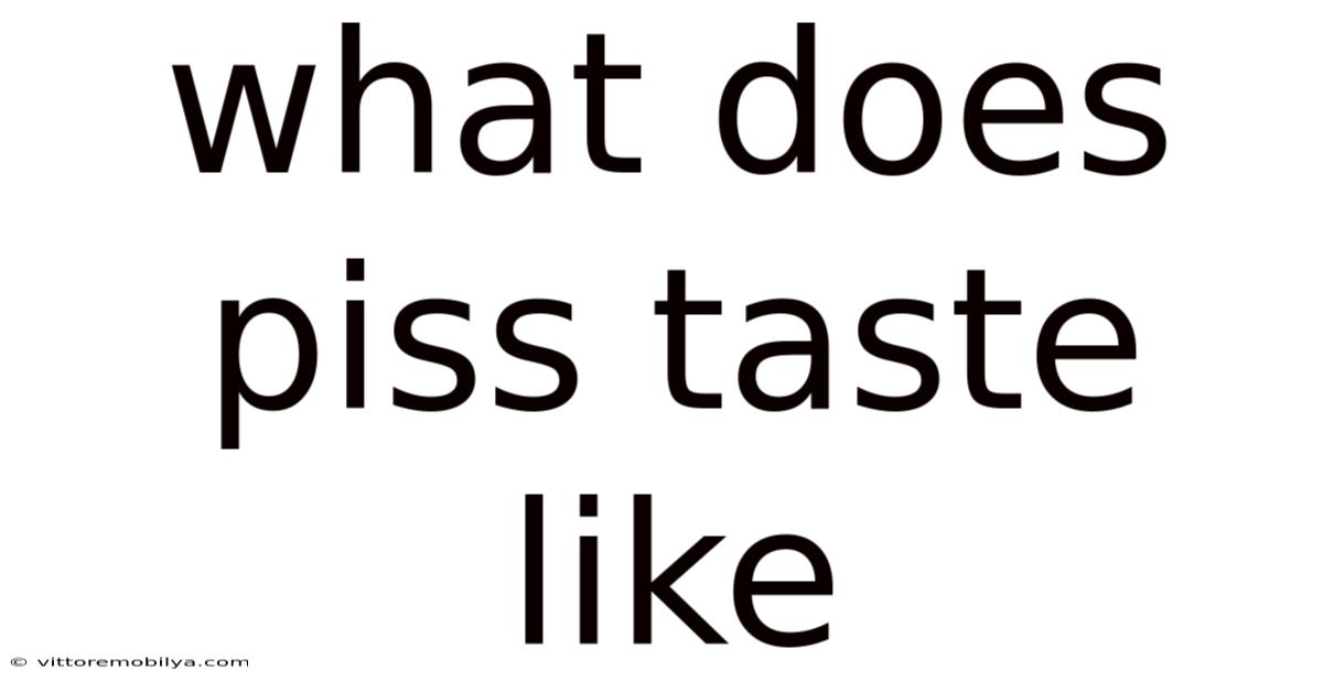 What Does Piss Taste Like