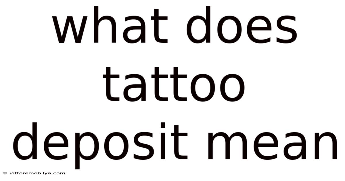 What Does Tattoo Deposit Mean