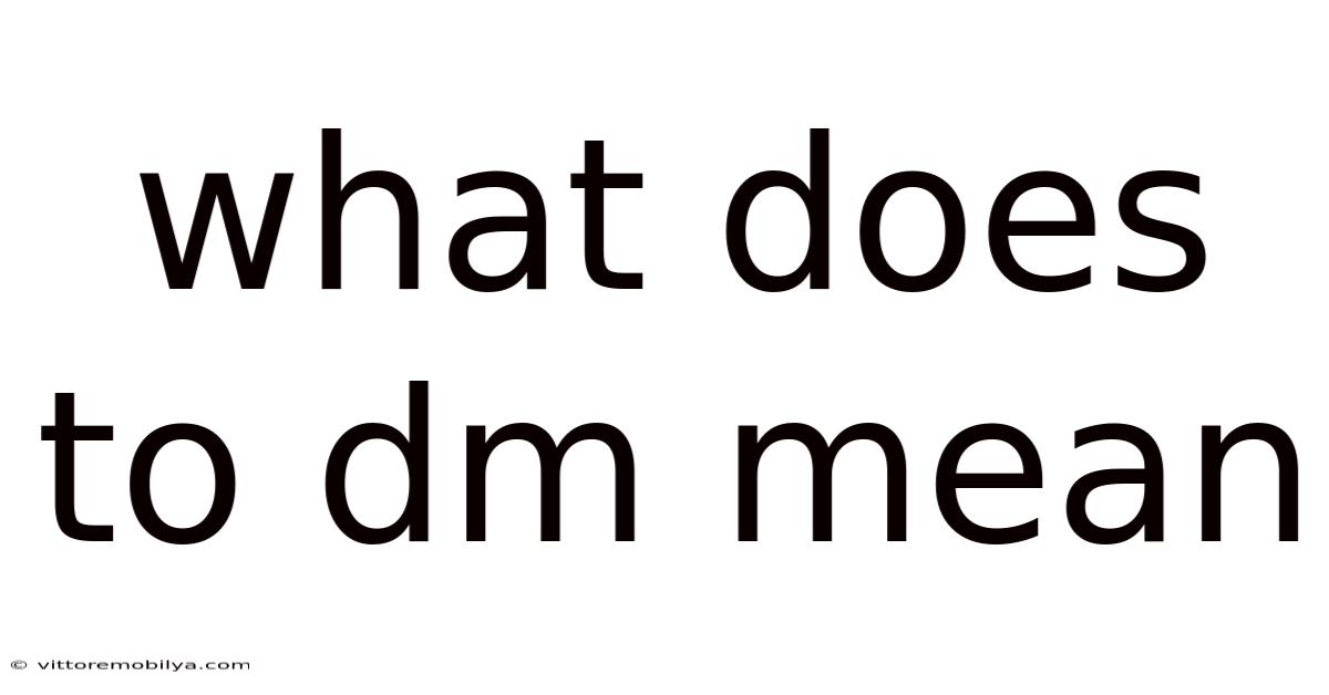 What Does To Dm Mean