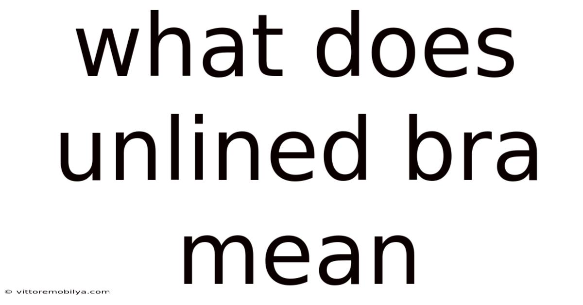 What Does Unlined Bra Mean