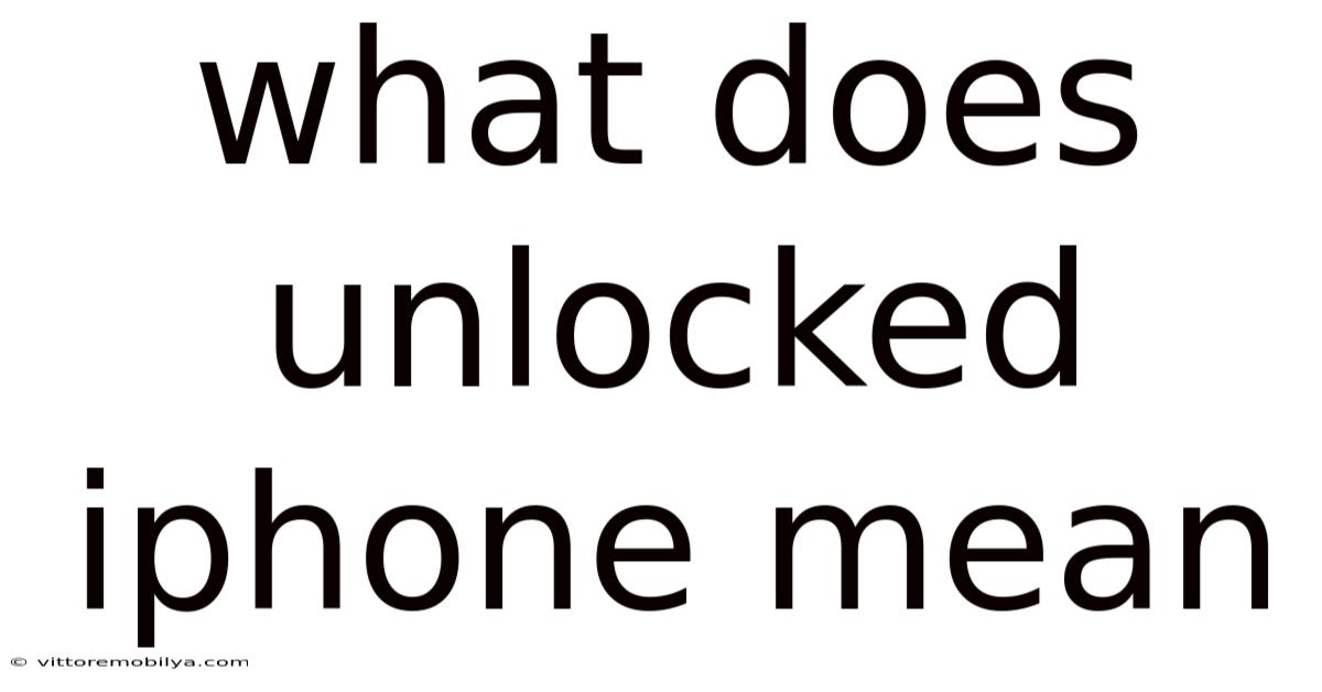 What Does Unlocked Iphone Mean