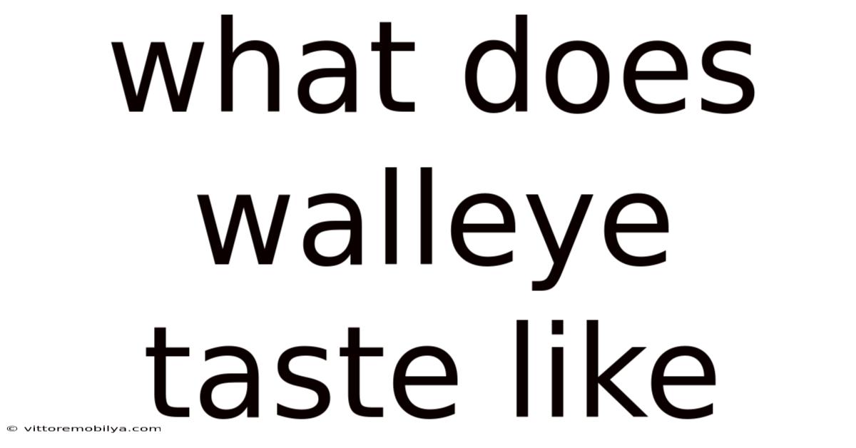 What Does Walleye Taste Like