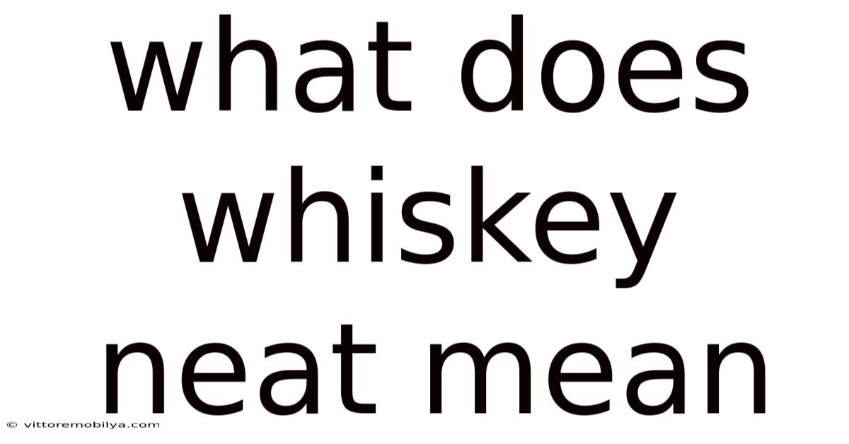 What Does Whiskey Neat Mean