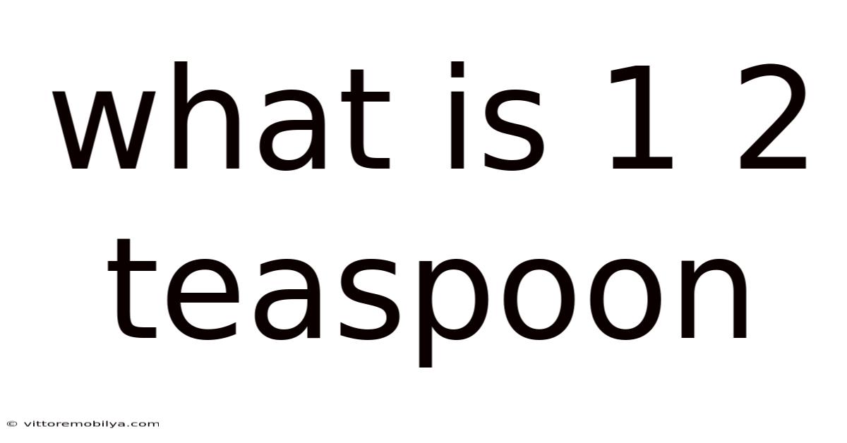 What Is 1 2 Teaspoon