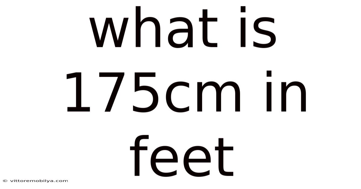 What Is 175cm In Feet