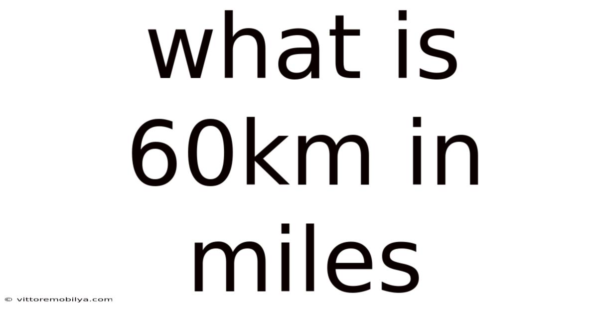 What Is 60km In Miles