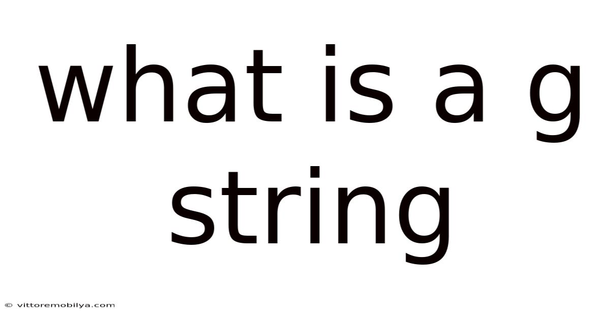 What Is A G String