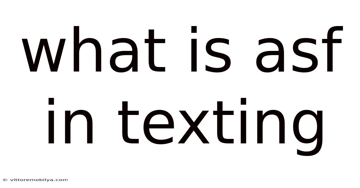 What Is Asf In Texting