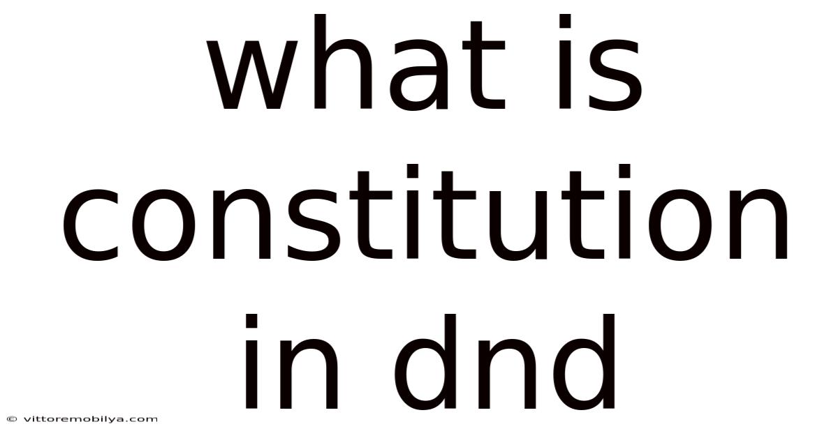 What Is Constitution In Dnd