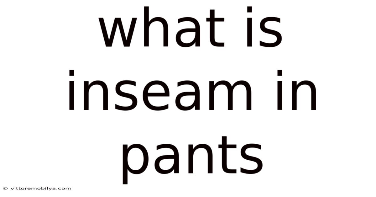 What Is Inseam In Pants