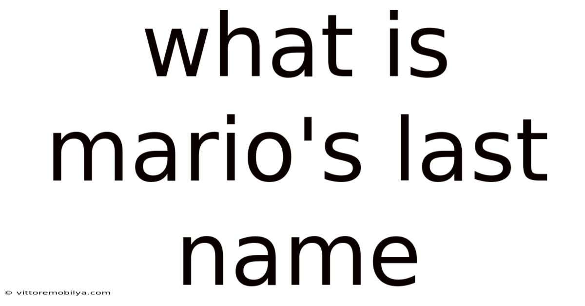 What Is Mario's Last Name