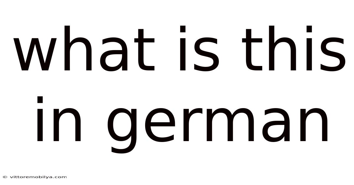 What Is This In German