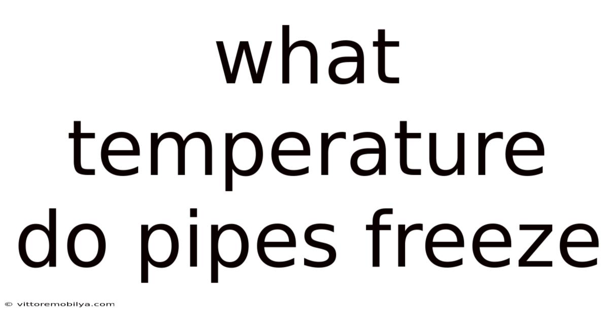 What Temperature Do Pipes Freeze