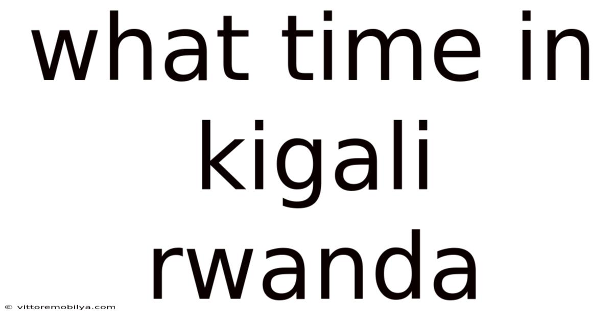 What Time In Kigali Rwanda