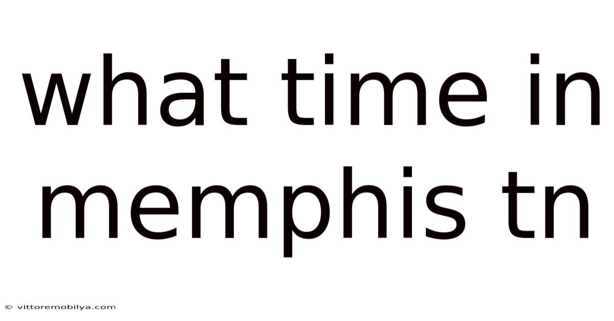 What Time In Memphis Tn