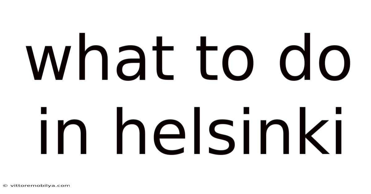 What To Do In Helsinki
