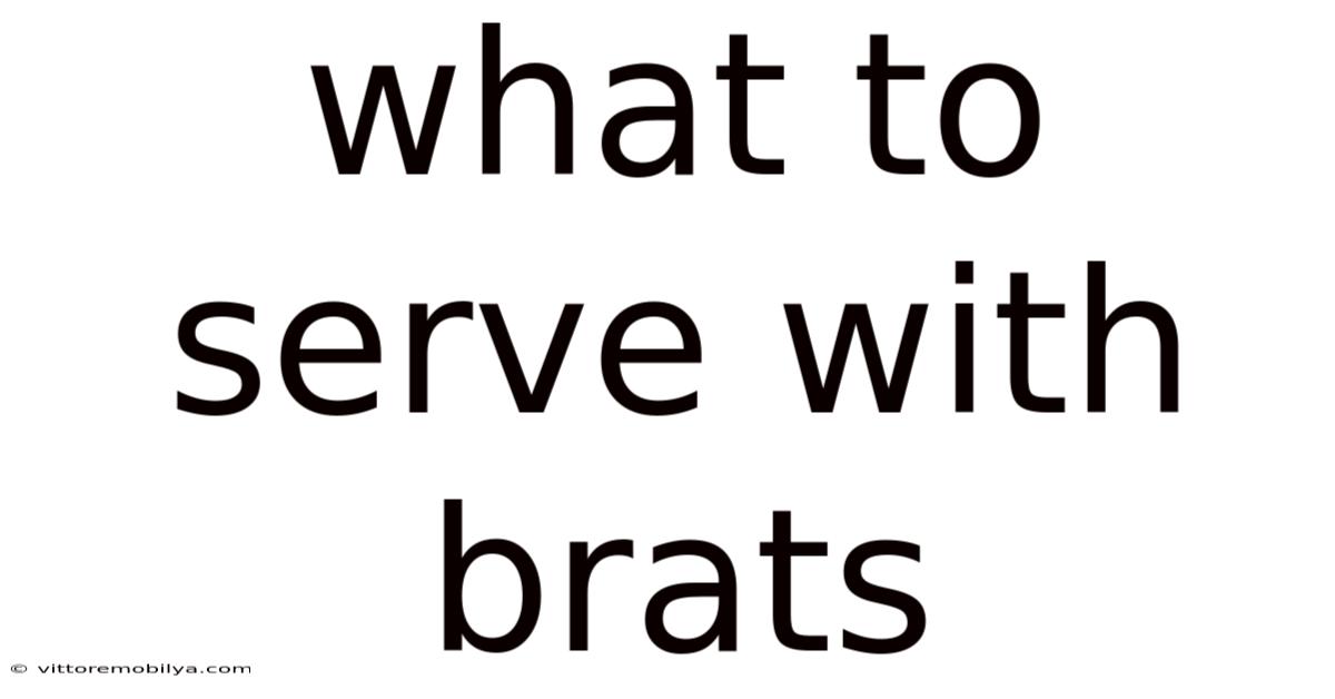 What To Serve With Brats