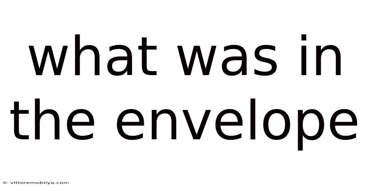 What Was In The Envelope