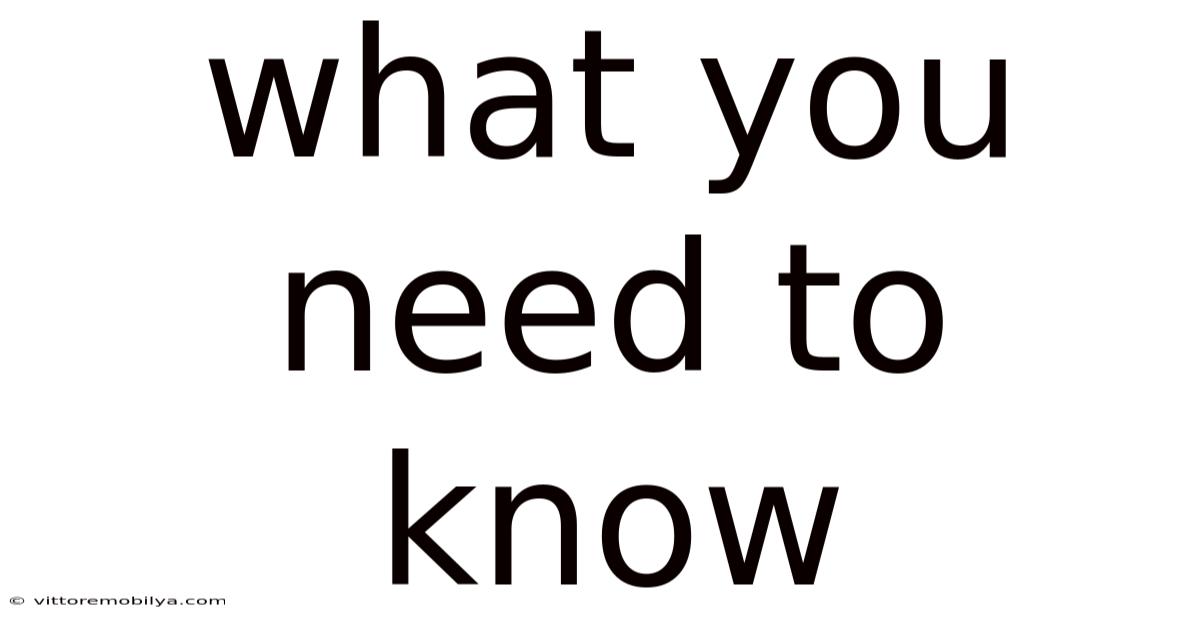 What You Need To Know