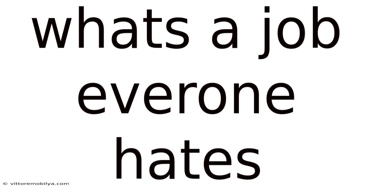 Whats A Job Everone Hates