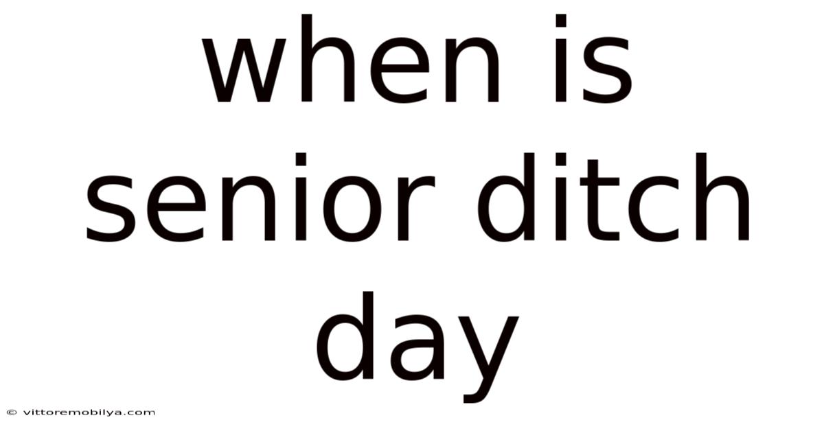 When Is Senior Ditch Day