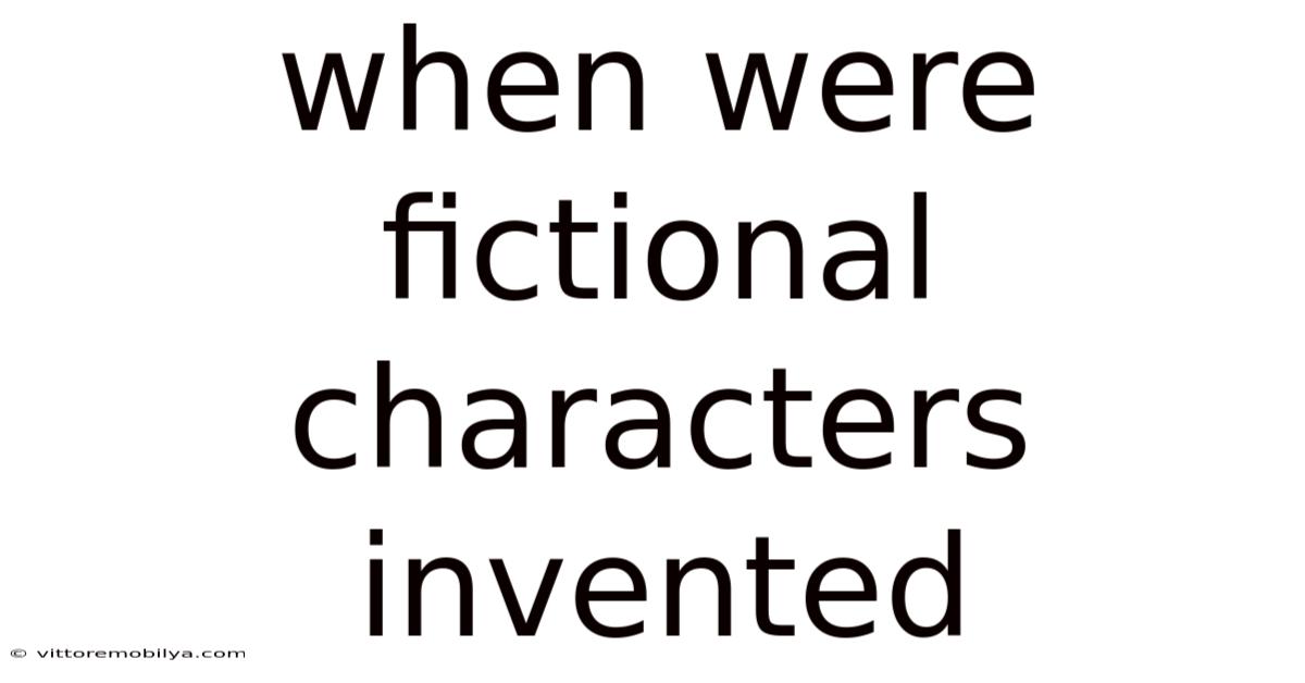 When Were Fictional Characters Invented