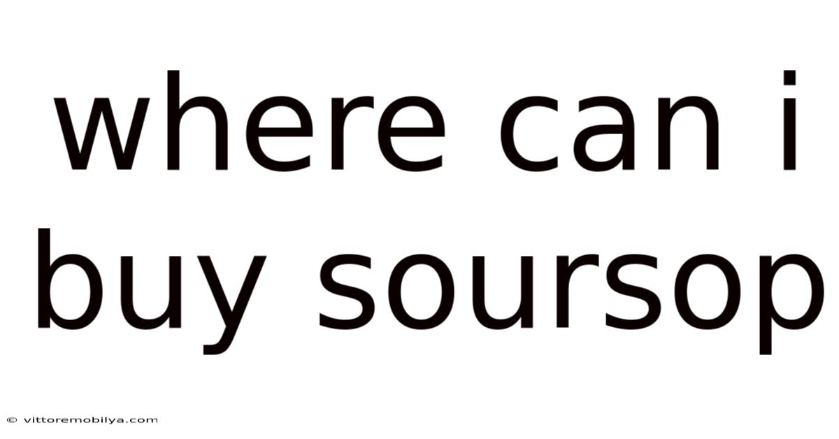 Where Can I Buy Soursop