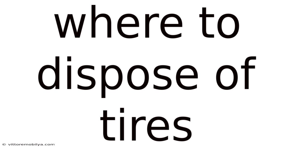 Where To Dispose Of Tires
