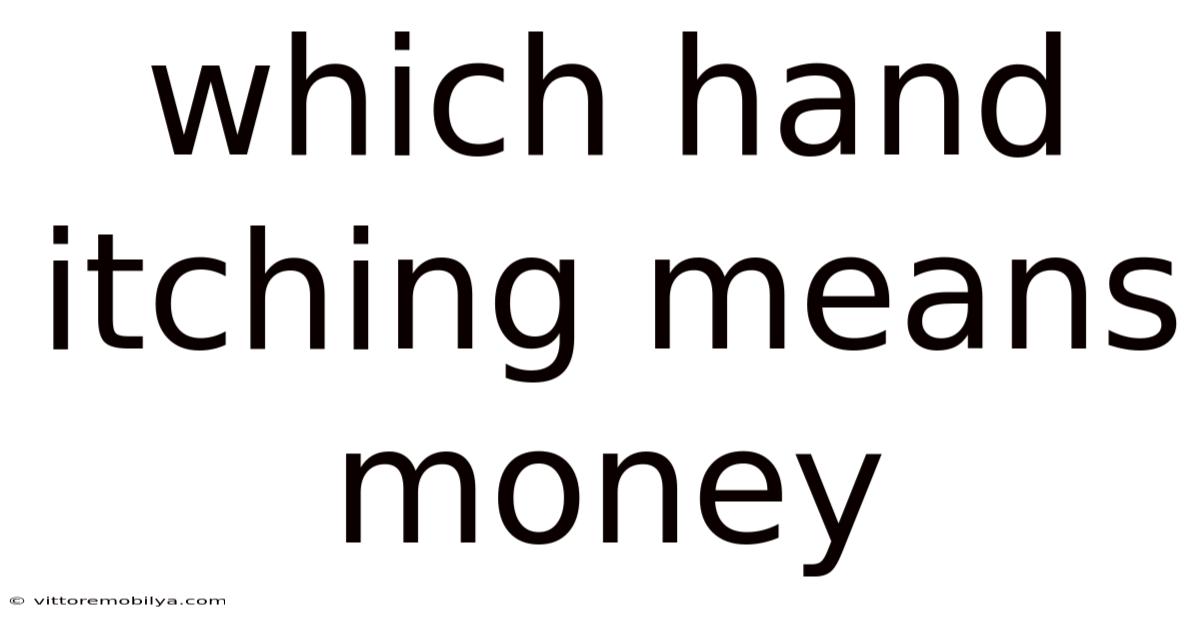 Which Hand Itching Means Money