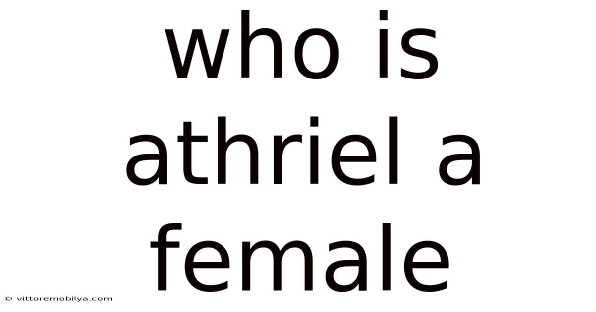 Who Is Athriel A Female