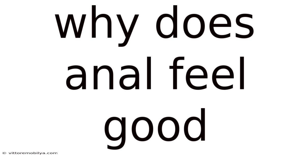 Why Does Anal Feel Good
