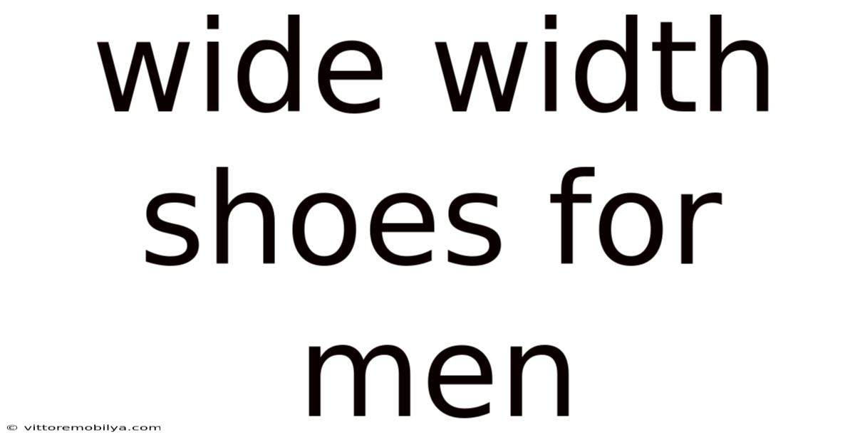 Wide Width Shoes For Men